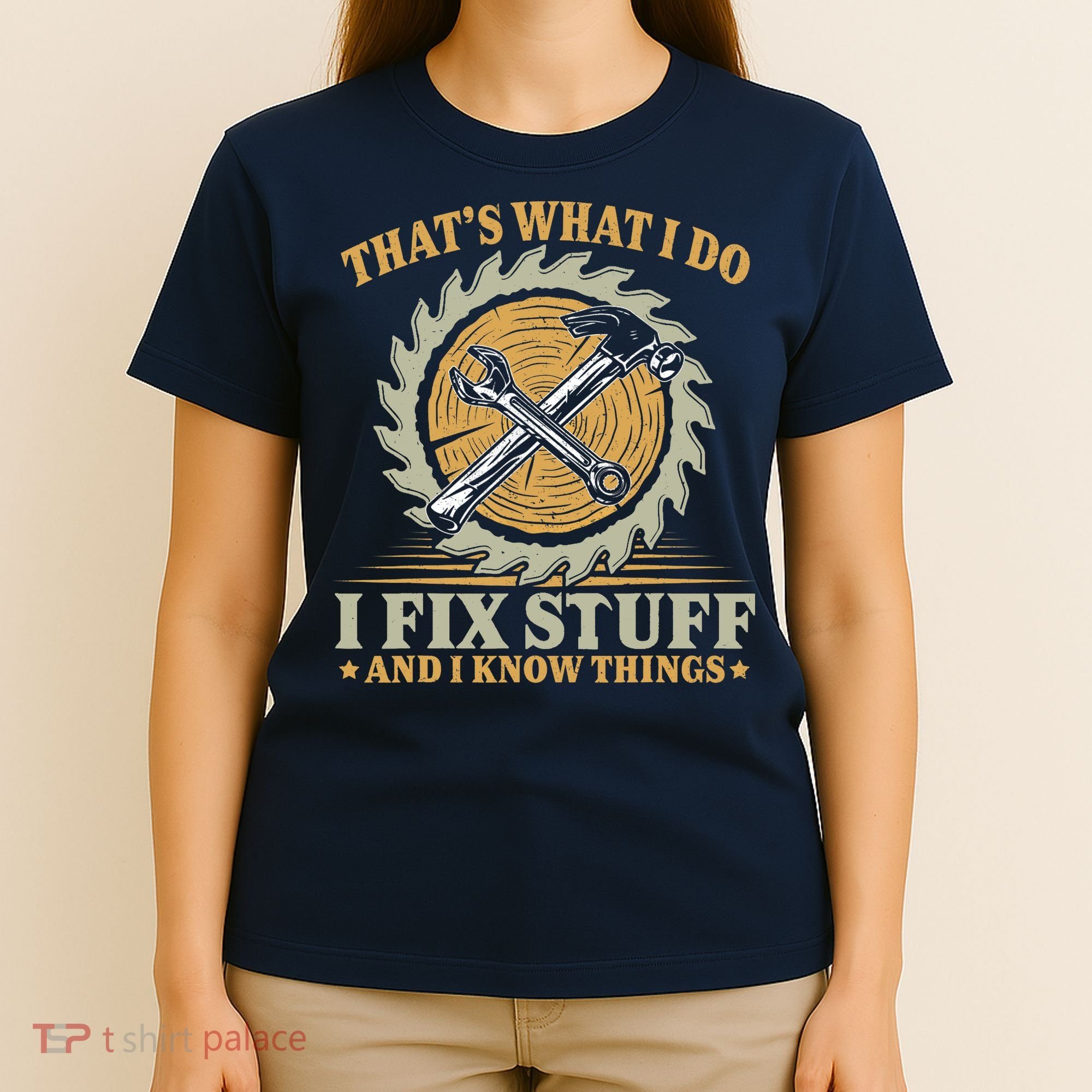 That's What I Do I Fix Stuff And I Know Things Funny Saying T-Shirt