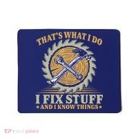 That's What I Do I Fix Stuff And I Know Things Funny Saying Mousepad thumb 0