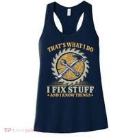 That's What I Do I Fix Stuff And I Know Things Funny Saying Women's Tank Top thumb 0