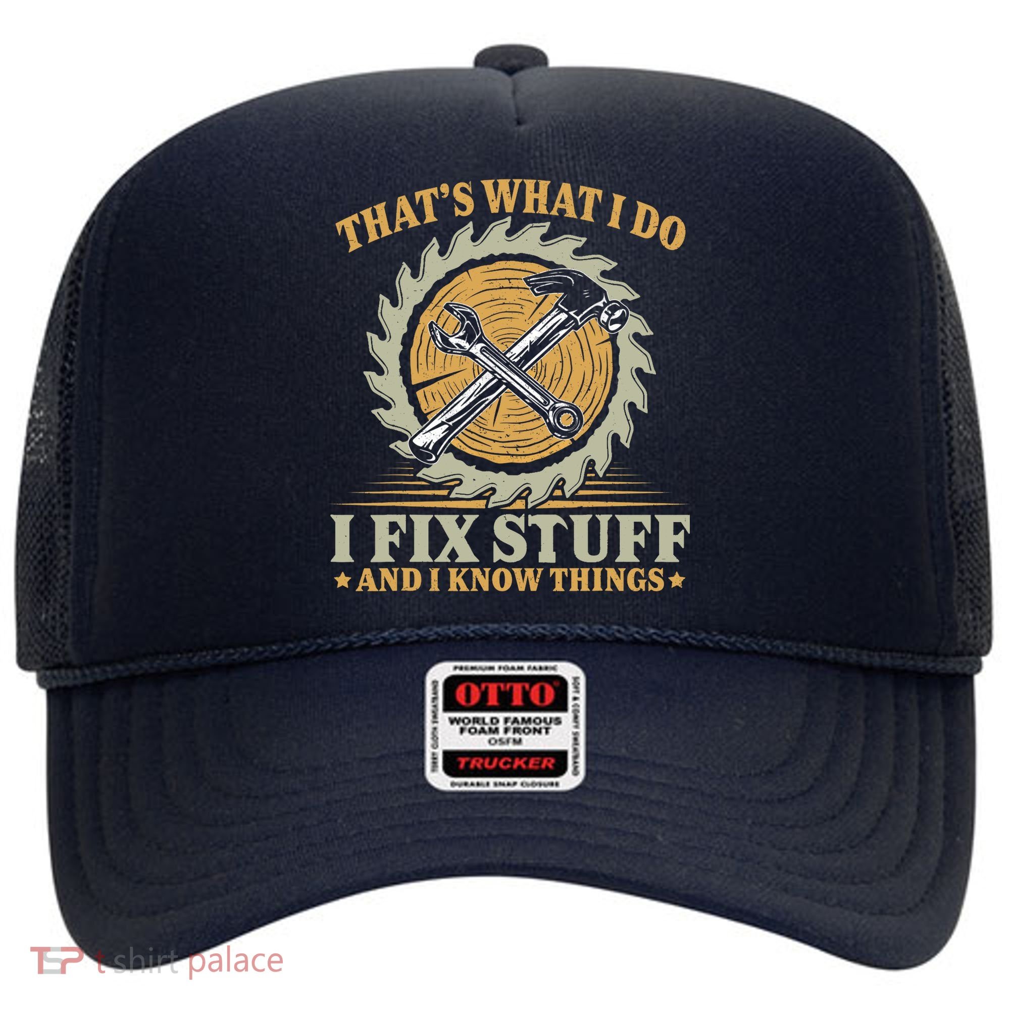 That's What I Do I Fix Stuff And I Know Things Funny Saying Hat