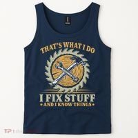 That's What I Do I Fix Stuff And I Know Things Funny Saying Tank Top thumb 2