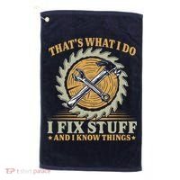 That's What I Do I Fix Stuff And I Know Things Funny Saying Golf Towel thumb 0