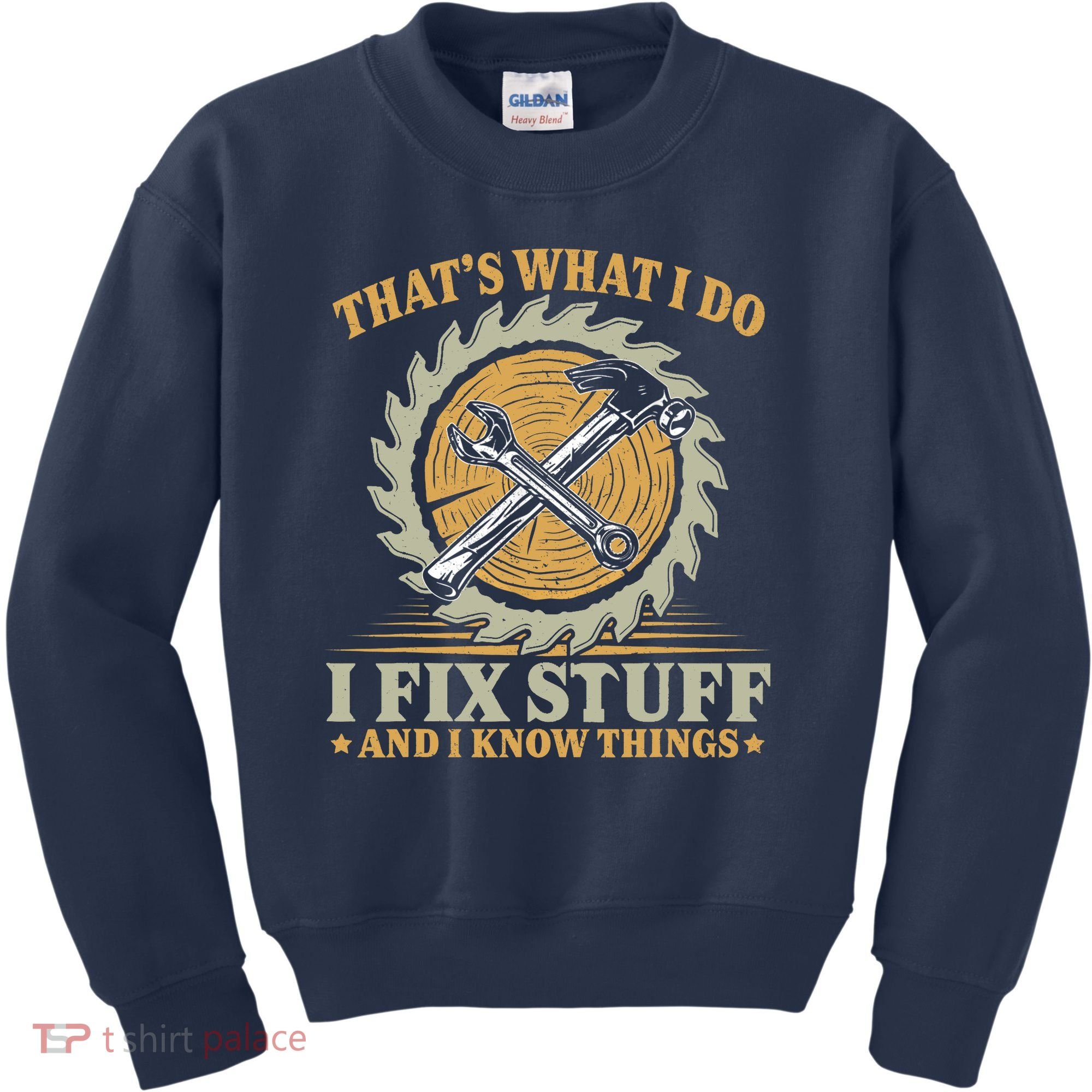 That's What I Do I Fix Stuff And I Know Things Funny Saying Kids Sweatshirt