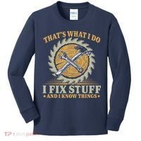 That's What I Do I Fix Stuff And I Know Things Funny Saying Kids Long Sleeve Shirt thumb 0