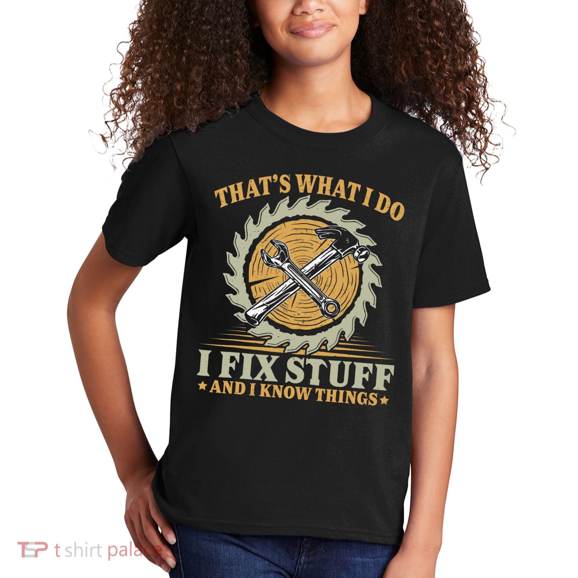 That's What I Do I Fix Stuff And I Know Things Funny Saying Kids T-Shirt