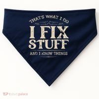 That's What I Do I Fix Stuff And I Know Things Funny Saying USA-Made Doggie Bandana thumb 0