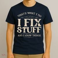 That's What I Do I Fix Stuff And I Know Things Funny Saying T-Shirt thumb 3
