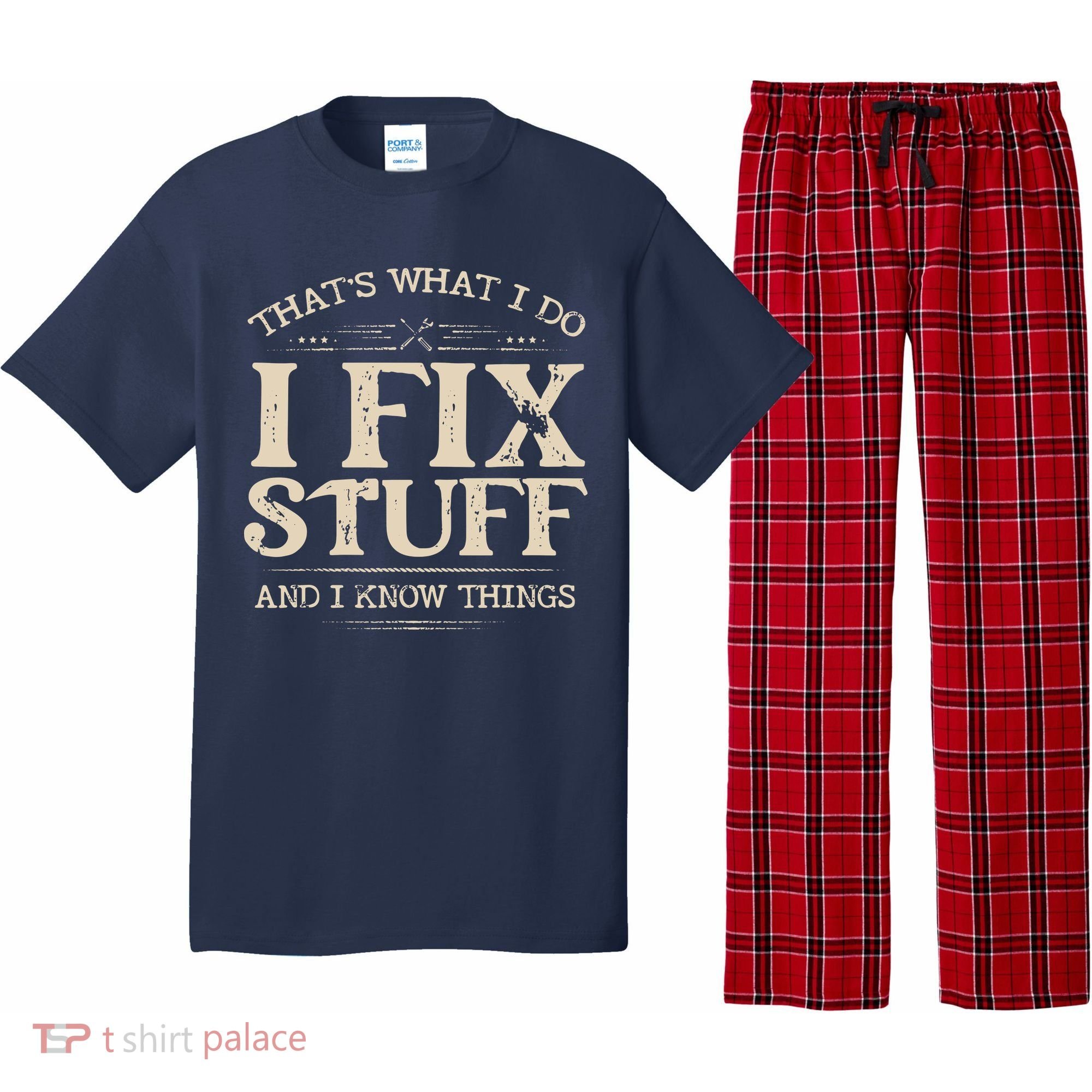 That's What I Do I Fix Stuff And I Know Things Funny Saying Pajama Set