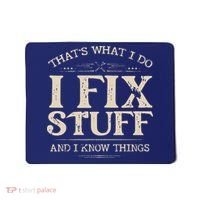 That's What I Do I Fix Stuff And I Know Things Funny Saying Mousepad thumb 0