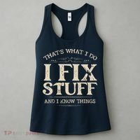 That's What I Do I Fix Stuff And I Know Things Funny Saying Women's Tank Top thumb 3