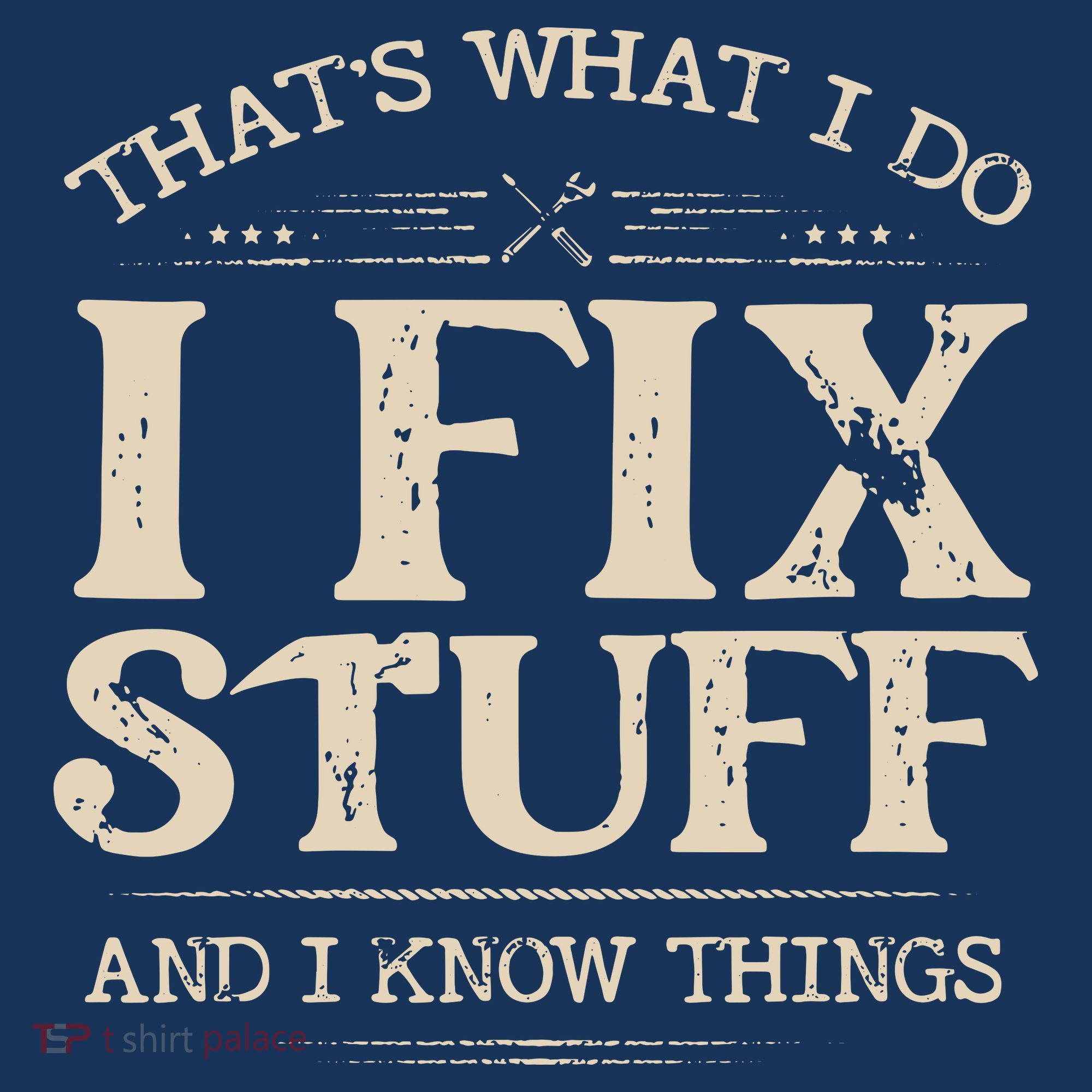 That's What I Do I Fix Stuff And I Know Things Funny Saying Women's Tank Top