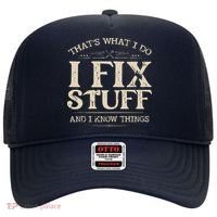 That's What I Do I Fix Stuff And I Know Things Funny Saying Hat thumb 0