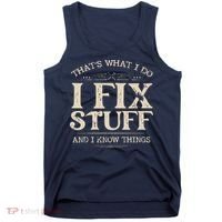 That's What I Do I Fix Stuff And I Know Things Funny Saying Tank Top thumb 0