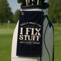 That's What I Do I Fix Stuff And I Know Things Funny Saying Golf Towel thumb 2