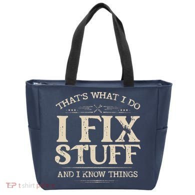 That's What I Do I Fix Stuff And I Know Things Funny Saying Bag