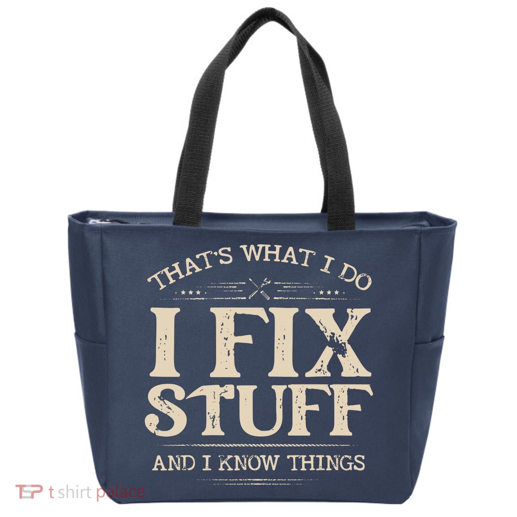 That's What I Do I Fix Stuff And I Know Things Funny Saying Tote Bag