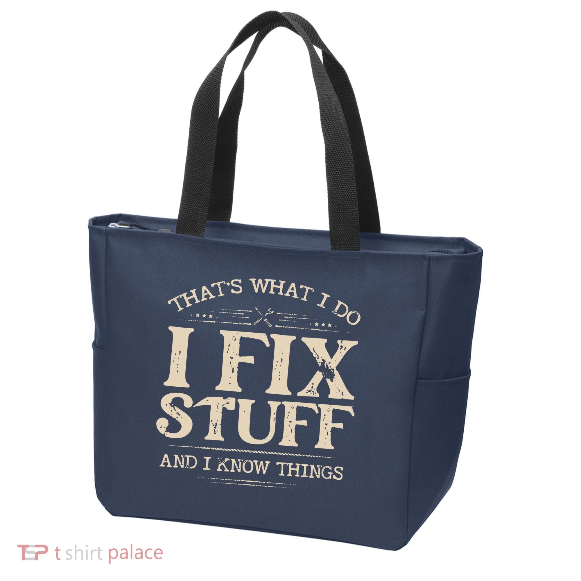 That's What I Do I Fix Stuff And I Know Things Funny Saying Tote Bag