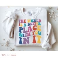 The World Is A Better Place With You In It Mental Health Awareness Sweatshirt thumb 2