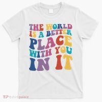 The World Is A Better Place With You In It Mental Health Awareness T-Shirt thumb 0