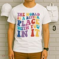 The World Is A Better Place With You In It Mental Health Awareness T-Shirt thumb 6