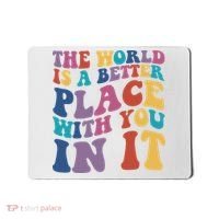 The World Is A Better Place With You In It Mental Health Awareness Mousepad thumb 0