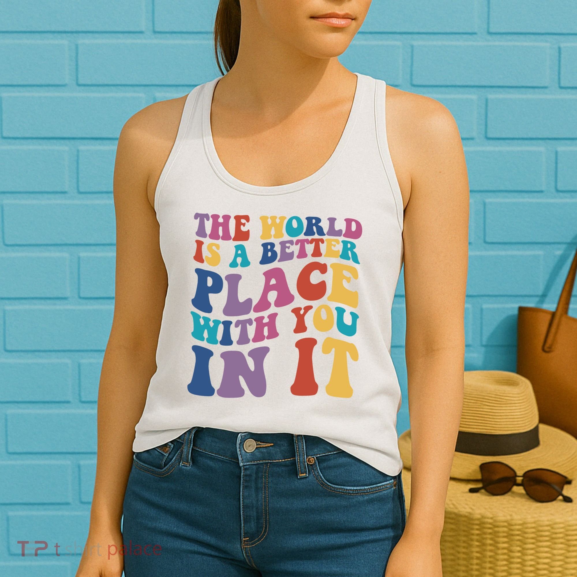 The World Is A Better Place With You In It Mental Health Awareness Women's Tank Top