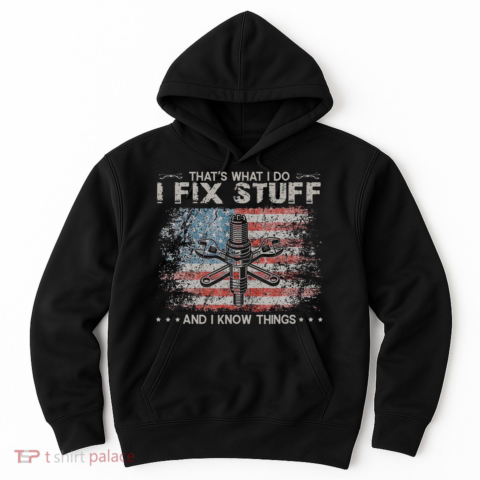 That's What I Do I Fix Stuff And I Know Things Funny Saying Hoodie