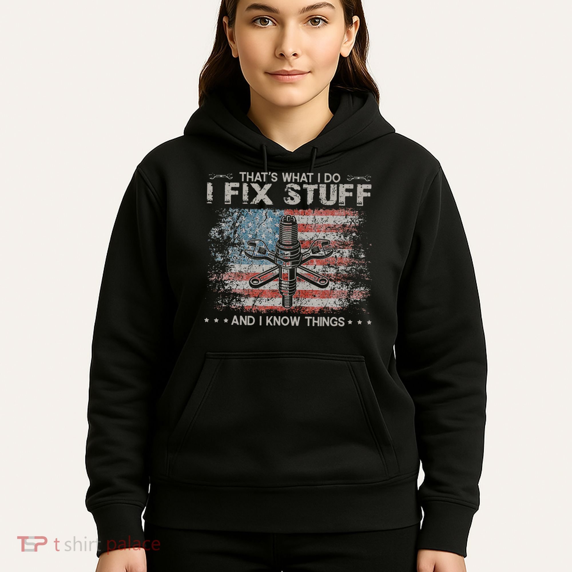 That's What I Do I Fix Stuff And I Know Things Funny Saying Hoodie