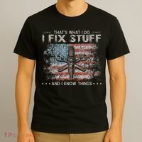 That's What I Do I Fix Stuff And I Know Things Funny Saying T-Shirt thumb 3