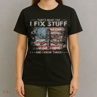 That's What I Do I Fix Stuff And I Know Things Funny Saying T-Shirt thumb 4
