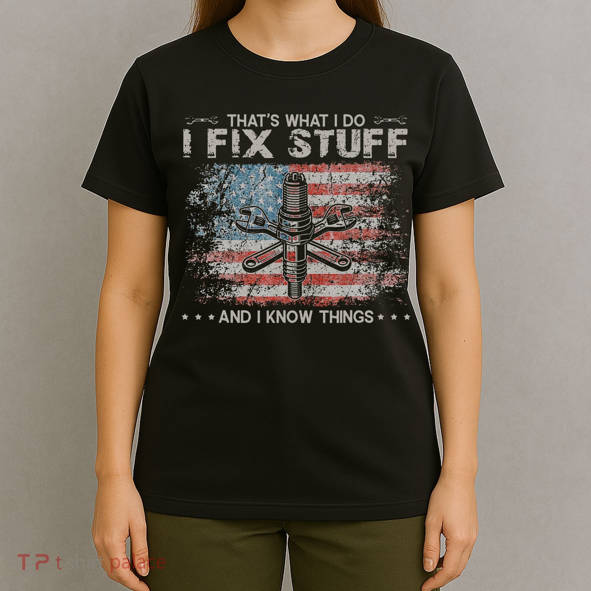 That's What I Do I Fix Stuff And I Know Things Funny Saying T-Shirt