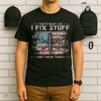 That's What I Do I Fix Stuff And I Know Things Funny Saying T-Shirt thumb 6