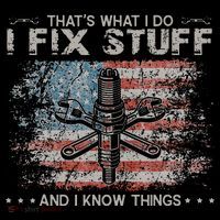 That's What I Do I Fix Stuff And I Know Things Funny Saying T-Shirt thumb 7