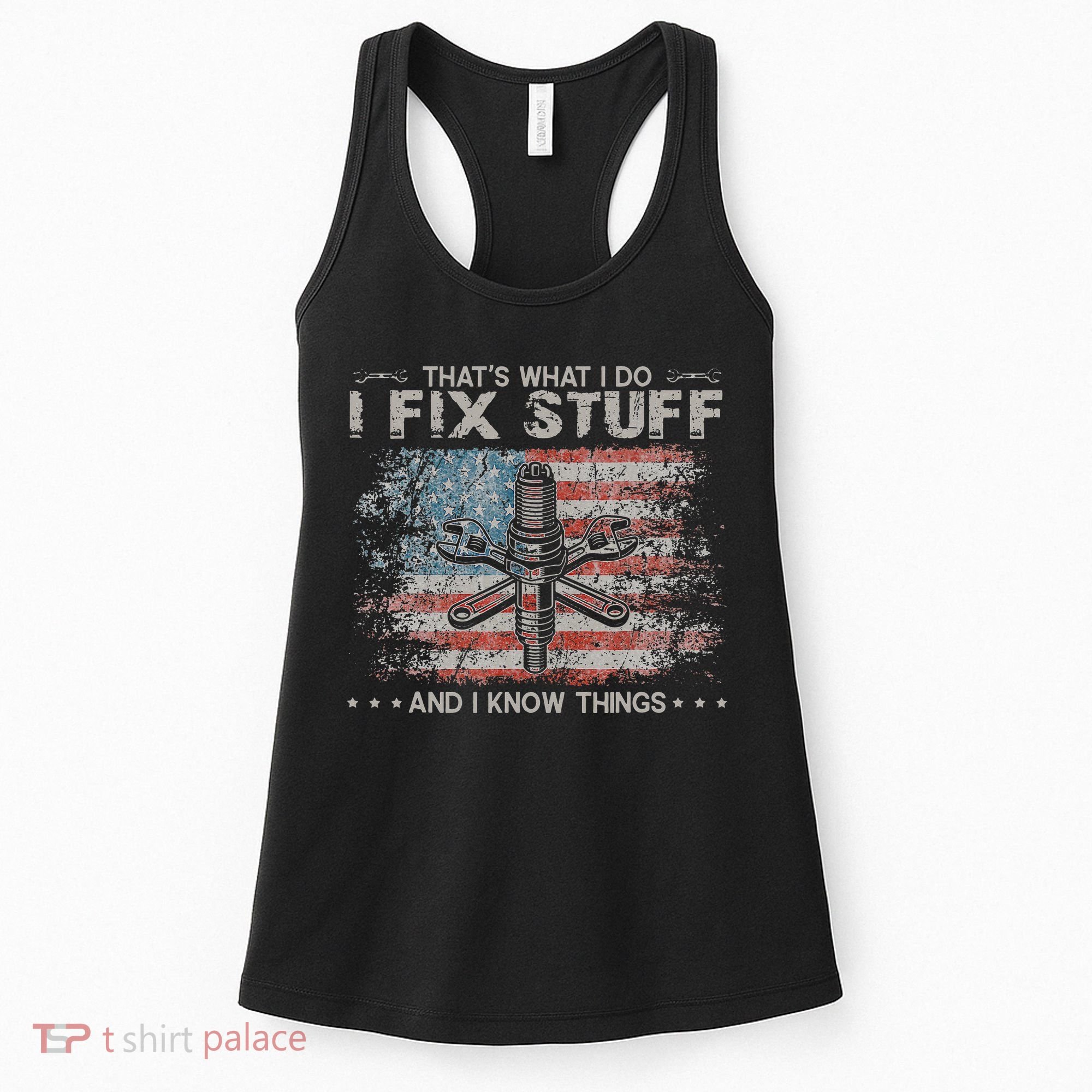 That's What I Do I Fix Stuff And I Know Things Funny Saying Women's Tank Top