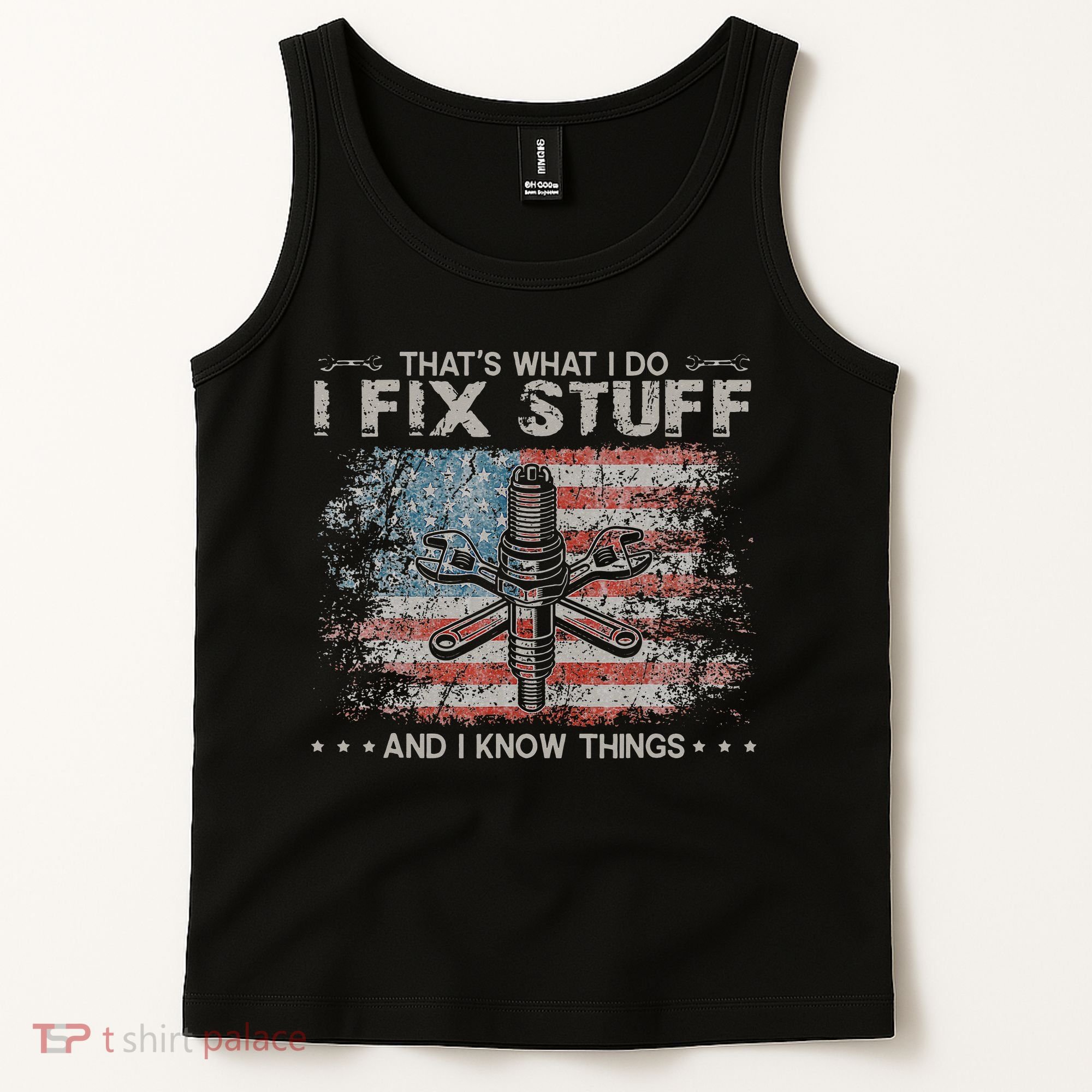 That's What I Do I Fix Stuff And I Know Things Funny Saying Tank Top