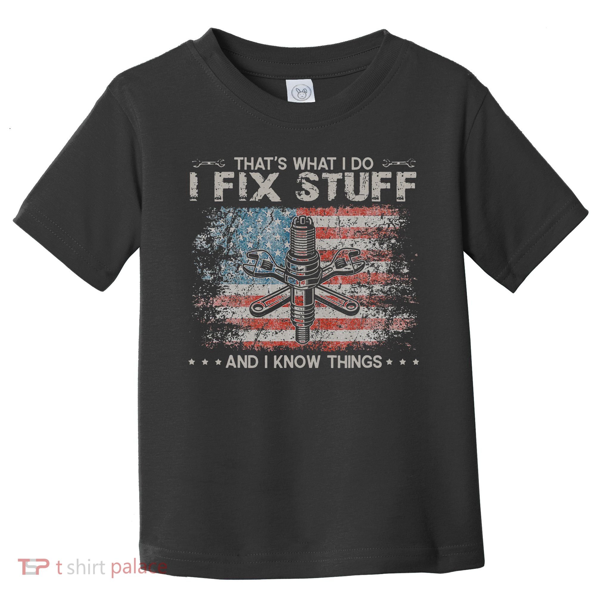 That's What I Do I Fix Stuff And I Know Things Funny Saying Toddler T-Shirt