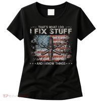 That's What I Do I Fix Stuff And I Know Things Funny Saying Women's T-Shirt thumb 0