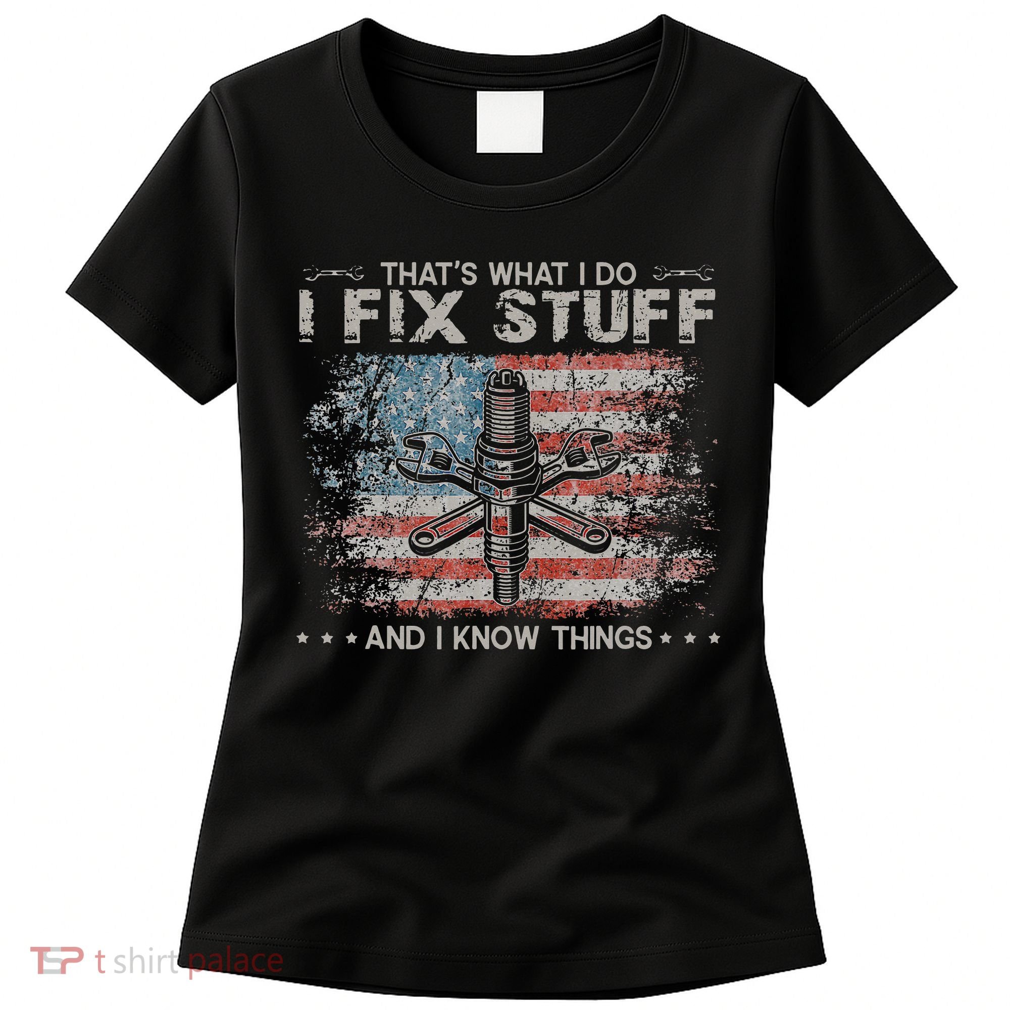 That's What I Do I Fix Stuff And I Know Things Funny Saying Women's T-Shirt