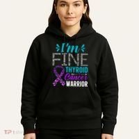 Thyroid Warrior IM Fine Thyroid Cancer Ribbon Awareness Hoodie thumb 5