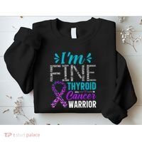 Thyroid Warrior IM Fine Thyroid Cancer Ribbon Awareness Sweatshirt thumb 2