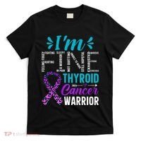Thyroid Warrior IM Fine Thyroid Cancer Ribbon Awareness T-Shirt thumb 0
