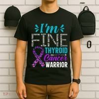 Thyroid Warrior IM Fine Thyroid Cancer Ribbon Awareness T-Shirt thumb 6