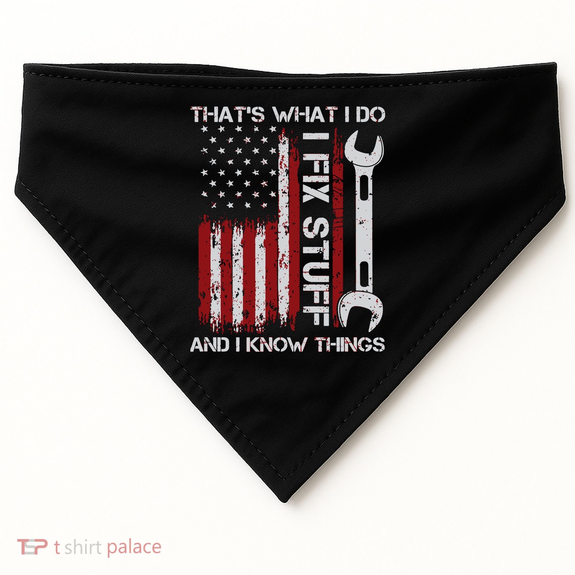 That's What I Do I Fix Stuff And I Know Things American Flag USA-Made Doggie Bandana