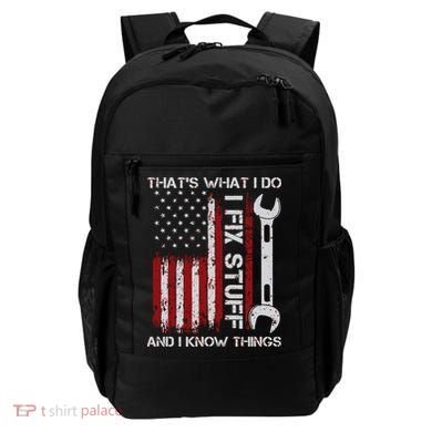 That's What I Do I Fix Stuff And I Know Things American Flag Backpack