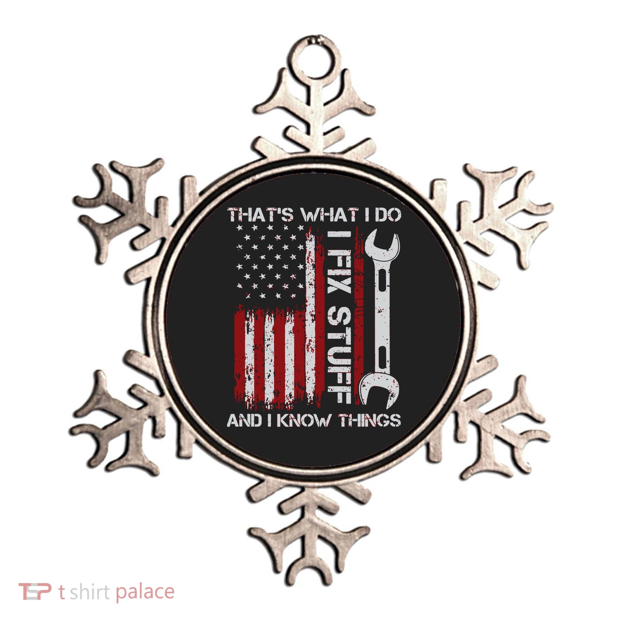 That's What I Do I Fix Stuff And I Know Things American Flag Ornament