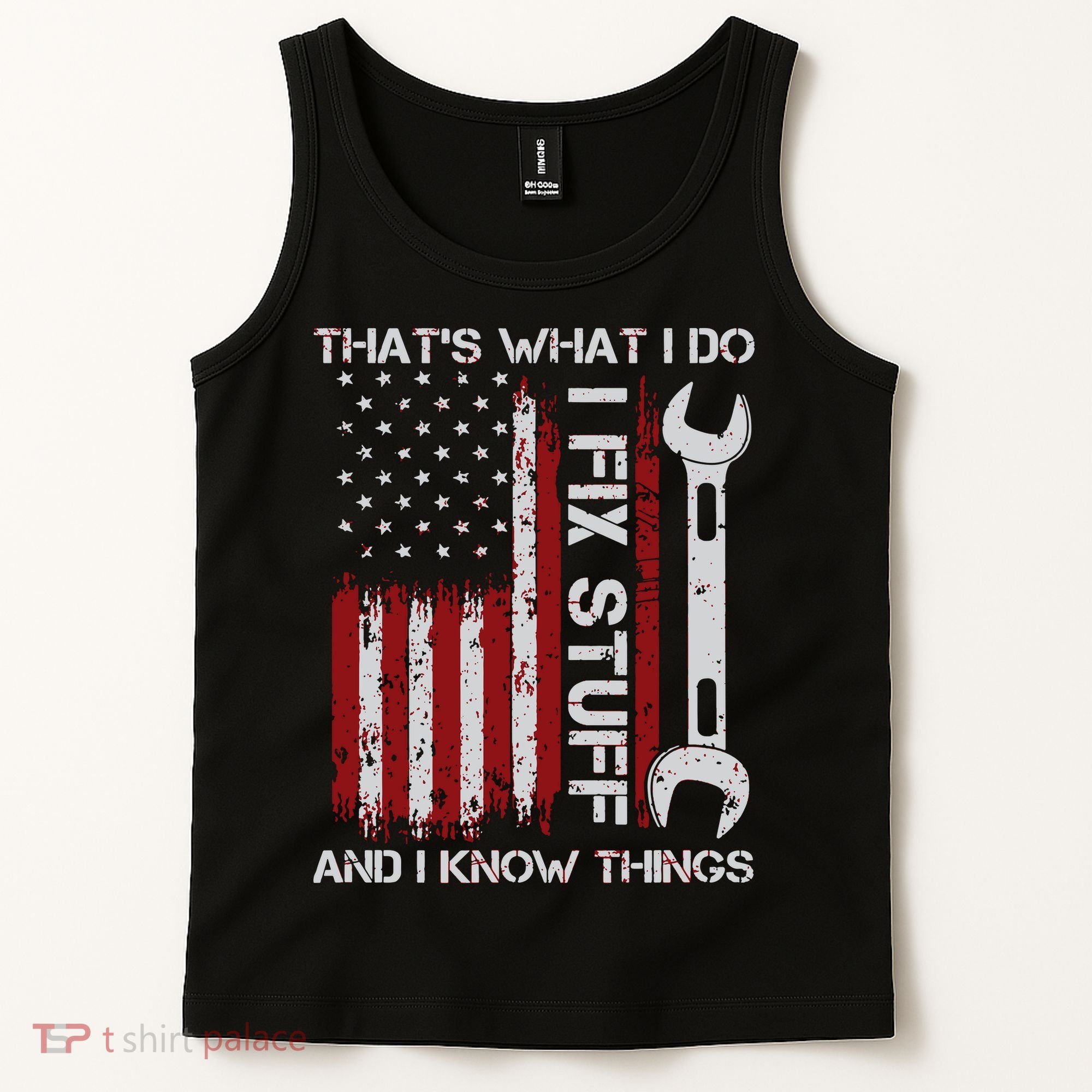 That's What I Do I Fix Stuff And I Know Things American Flag Tank Top