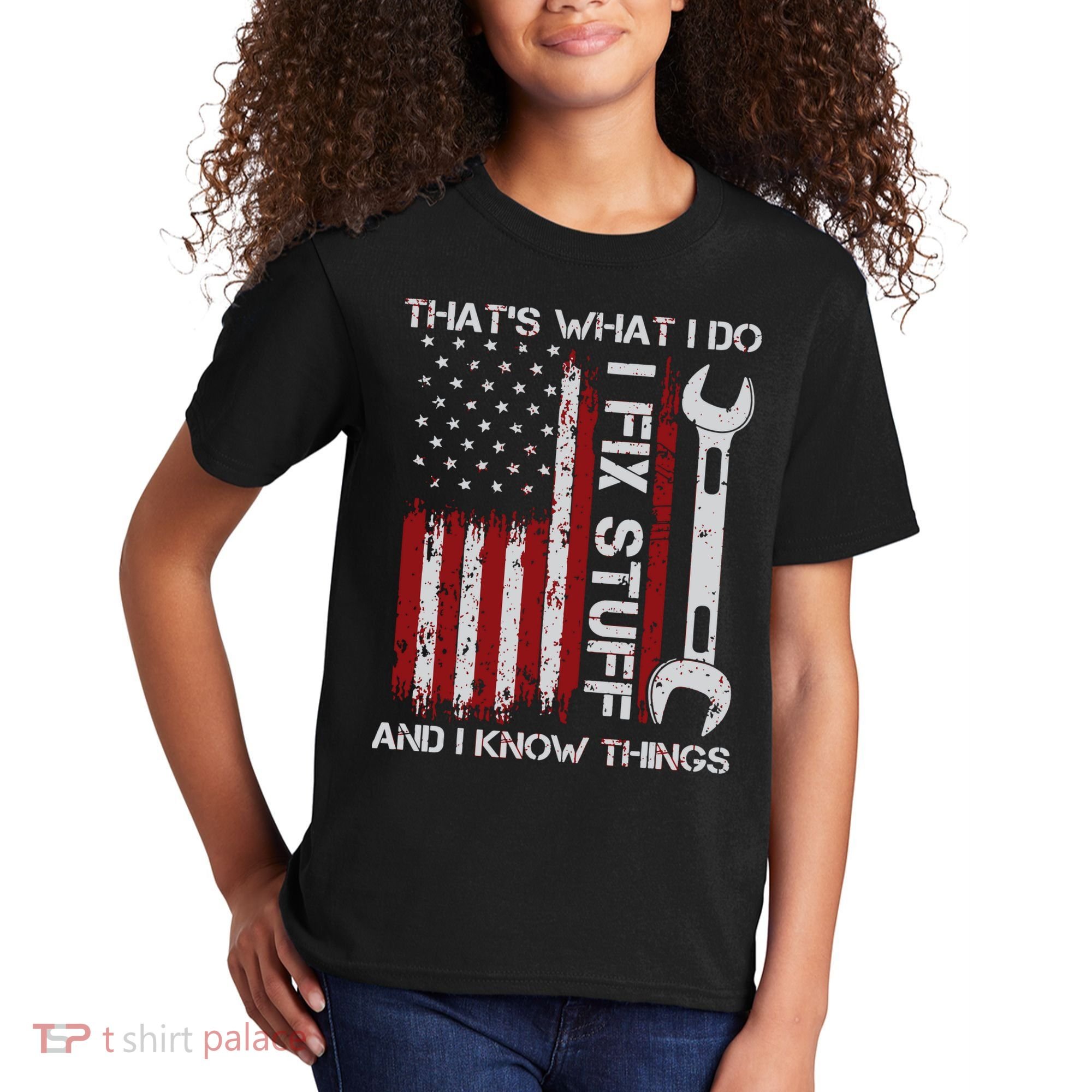 That's What I Do I Fix Stuff And I Know Things American Flag Kids T-Shirt