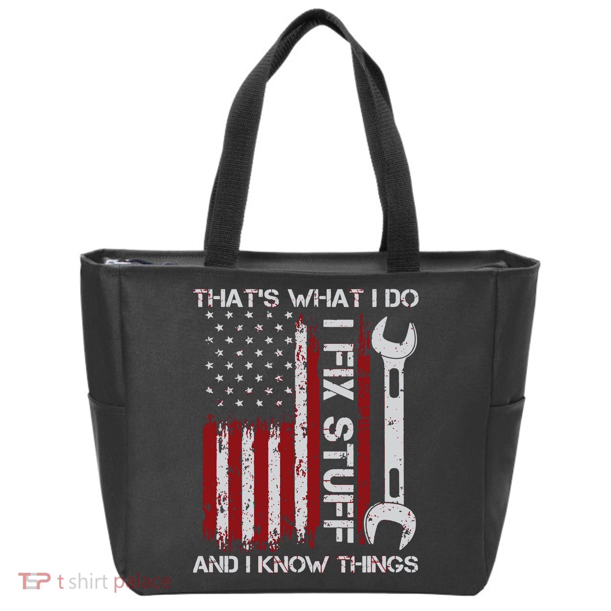 That's What I Do I Fix Stuff And I Know Things American Flag Tote Bag