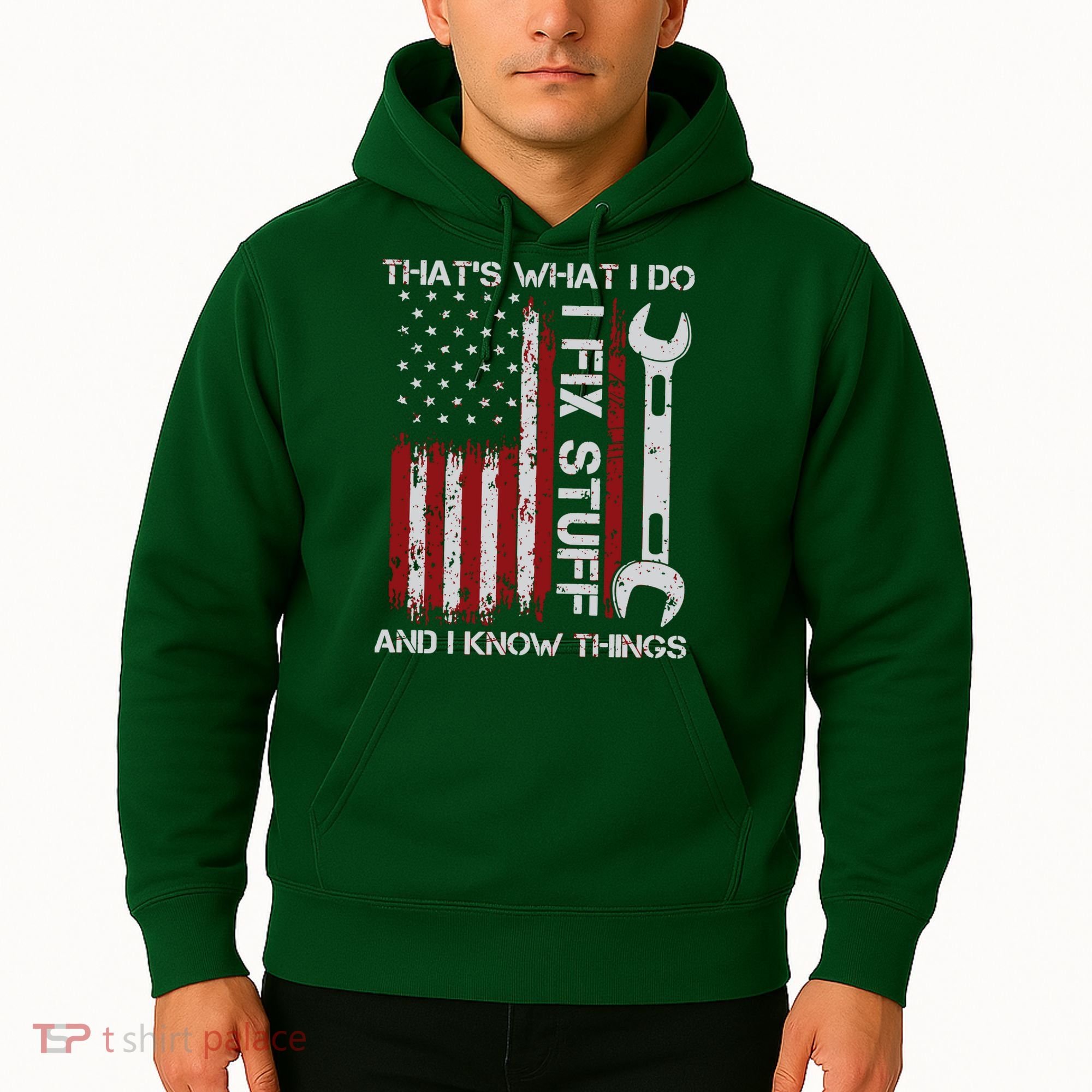That's What I Do I Fix Stuff And I Know Things American Flag Hoodie