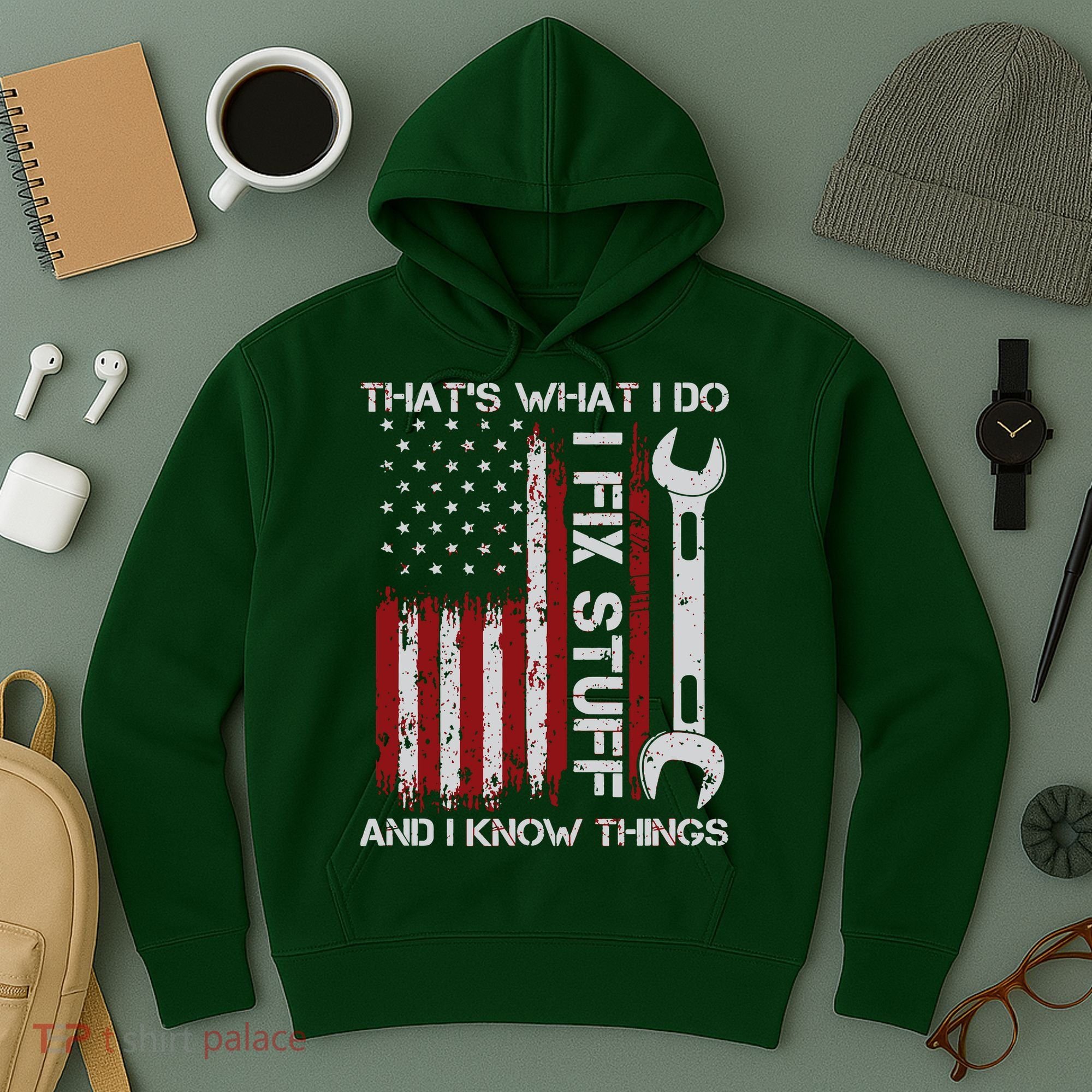 That's What I Do I Fix Stuff And I Know Things American Flag Hoodie